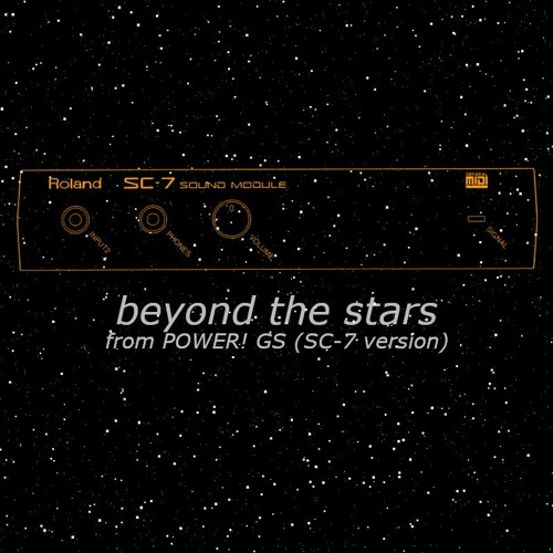 beyond the stars (POWER! GS) (SC-7 version)