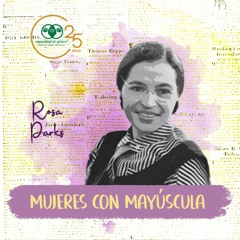 Mujeres Con Mayúscula: Rosa Parks