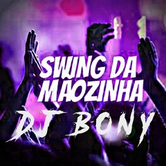 SWING DA MÃOZINHA X VEM PIRANHA [ DJ BONY ] 2024