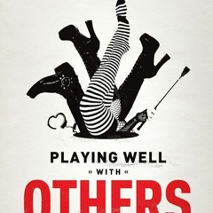 ⚡Audiobook🔥 Playing Well With Others: Your Field Guide to Discovering, Navigatin
