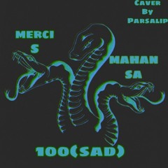 100 (sad) my mix (cover by parsalip)