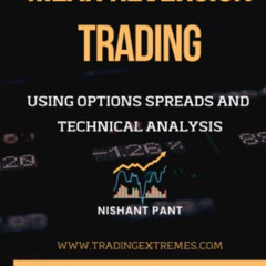 [Download] KINDLE 🗸 Mean Reversion Trading: Using Options Spreads and Technical Anal