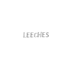 Leeches ft. Chilly Frio