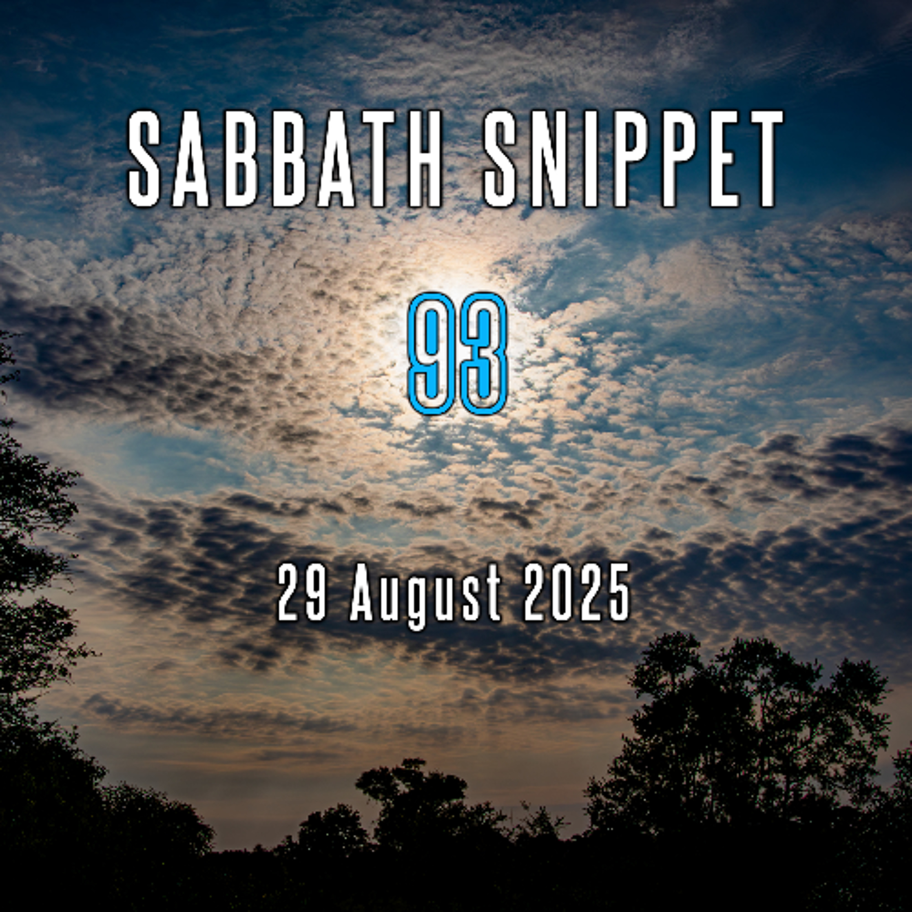 Sabbath Snippet [93] 29 August 2025
