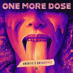 Amentis X Omegatypez - One More Dose