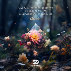 Manu & Bennett & Lumidelic Feat. Andrew Frenir - Closer [Synthdelic Music]