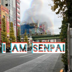 I Am Senpai