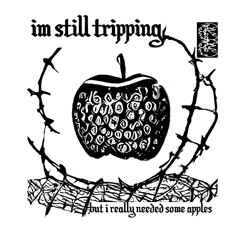 im still tripping but i really needed some apples.wav