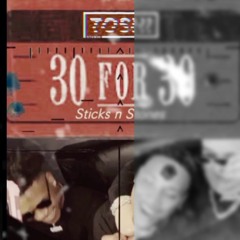 30 FOR 30 [STICKS & STONES] (prod. @kinderr__)