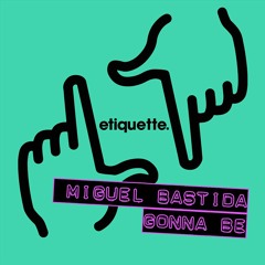 Miguel Bastida - Gonna Be (Radio Edit)