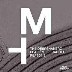 The Deepshakerz - Reasons feat. Émilie Rachel [Moon Harbour]