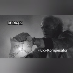 Durrak --- Fluxx Kompensator