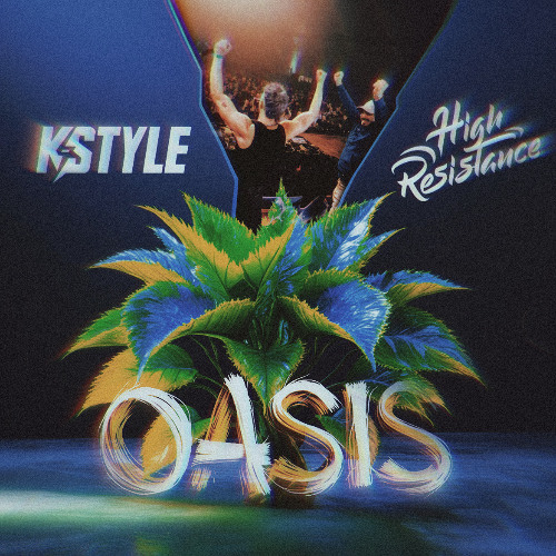 Stream K-Style & High Resistance - Oasis by K-Style | Listen