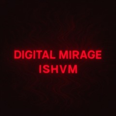 Digital Mirage