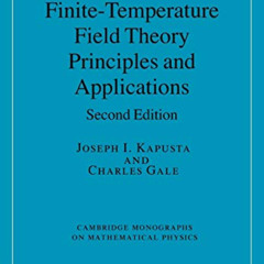 [ACCESS] PDF ✉️ Finite-Temperature Field Theory: Principles and Applications (Cambrid
