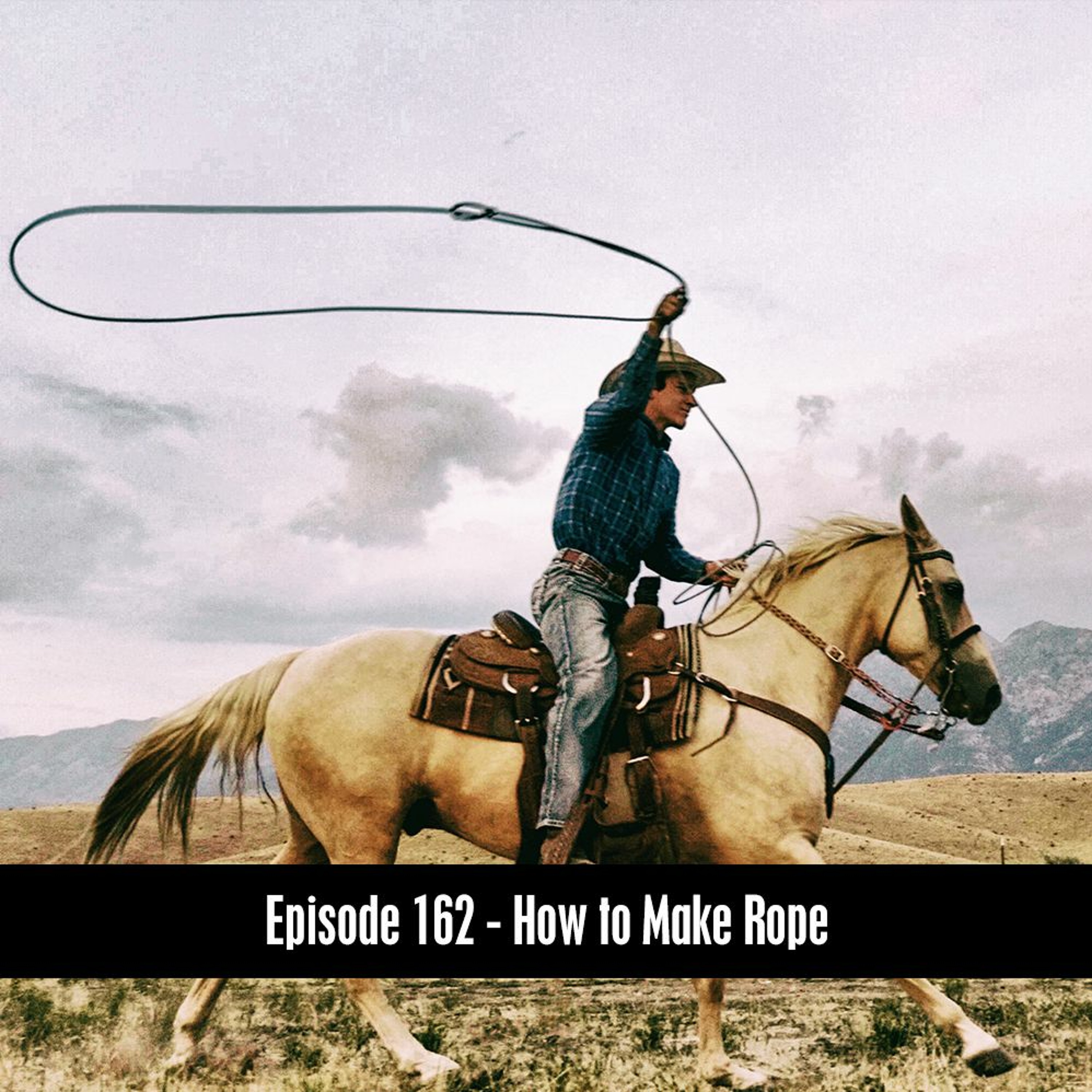 Episode 162 - How Ropes Are Made