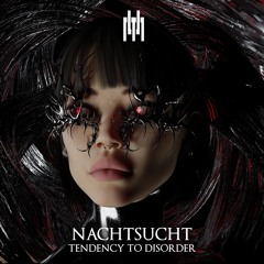 Nachtsucht - Tendency To Disorder [UREP002] [Free Download]