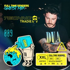 Full Time Senders Guest Mix - Techno Tradie