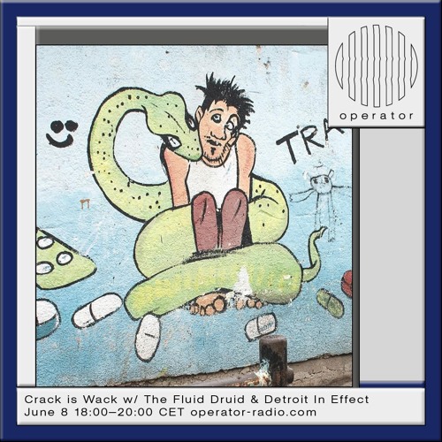 Crack is Wack w/ Detroit In Effect - 8th June 2024