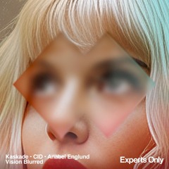 Kaskade x CID x Anabel Englund - Vision Blurred [Extended Mix]