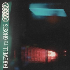 Farewell To Ghosts (feat. Elliott Skinner)