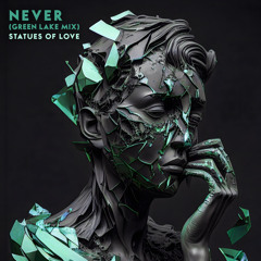 Never (Green Lake Extended  Mix)
