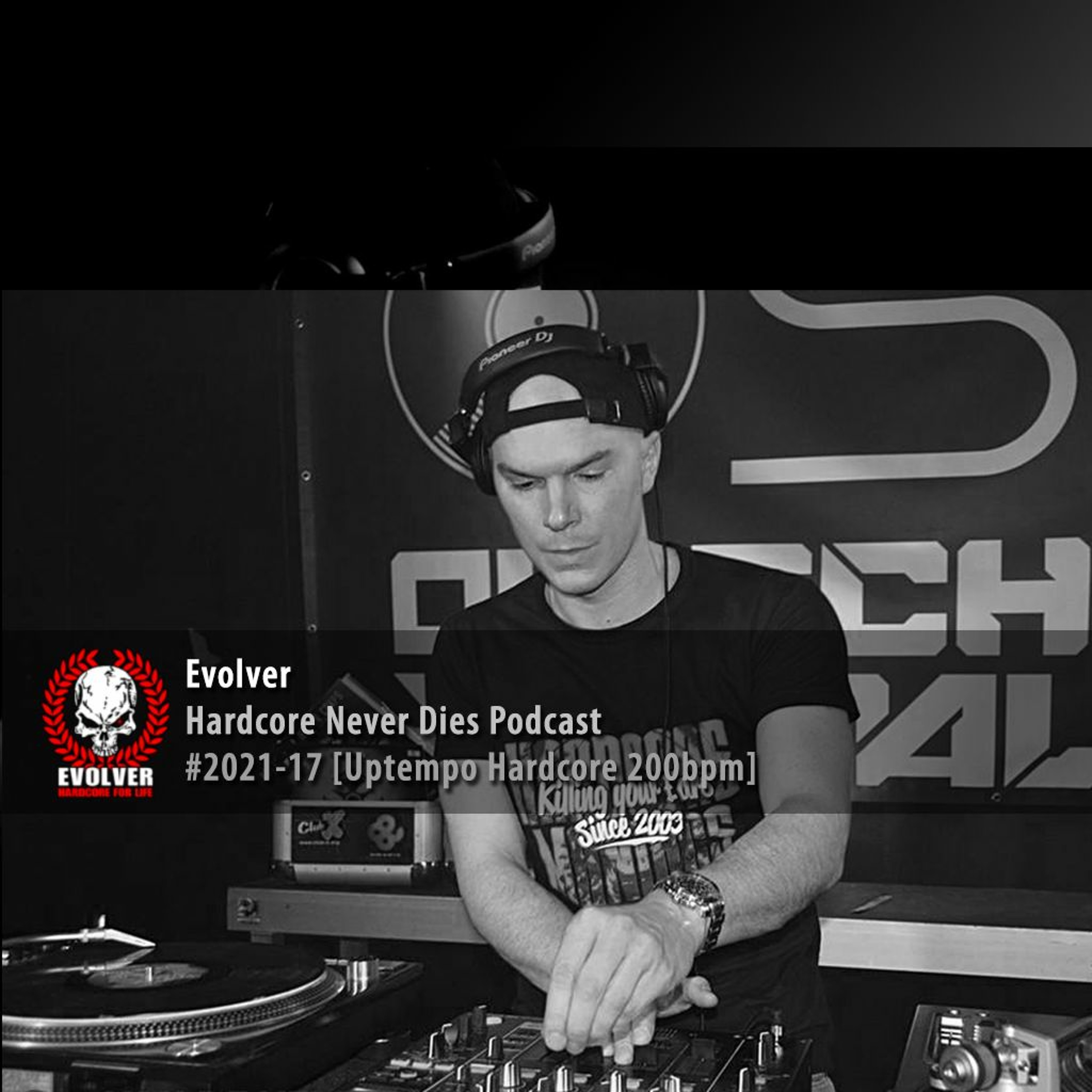 #2021-17 Evolver - Hardcore Never Dies Podcast [Uptempo Hardcore 200bpm] episode artwork