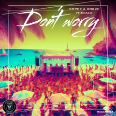 Doppe & Kokke X Cale - Don't Worry