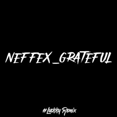 NEFFEX _ Grateful _ ( LUCKKY REMIX ).mp3