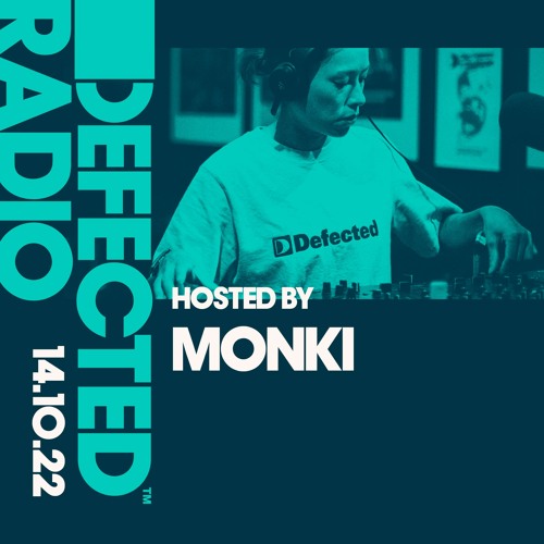 Stream Defected Radio Show Hosted by Monki - 14.10.22 by Defected Records |  Listen online for free on SoundCloud