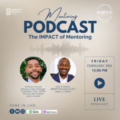 The Game Of Life Podcast | "The Impact Of Mentoring"