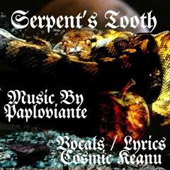 Serpent's Tooth (Music by Paploviante)