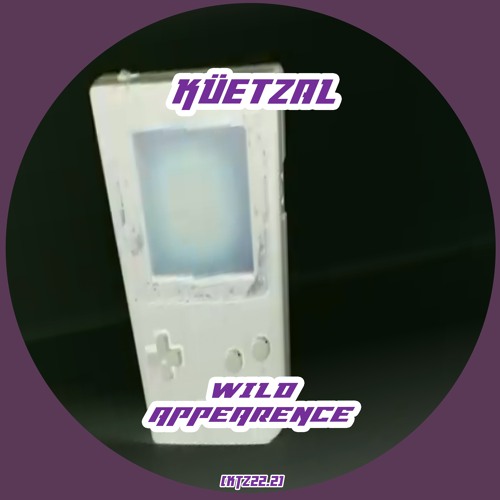 Küetzal - Wild Appearance [KTZ22.2]