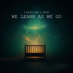 We Learn As We Go (UK Garage Mix)