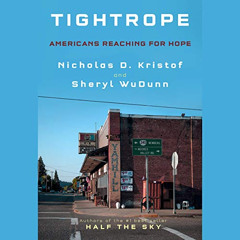 [Read] KINDLE ✓ Tightrope: Americans Reaching for Hope by  Nicholas D. Kristof,Sheryl