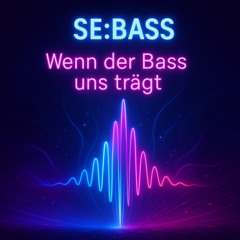 Wenn der Bass uns trägt