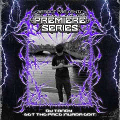 Reboot Premiere Series - DJ Tandy - Set The Pace (NVADA Edit)