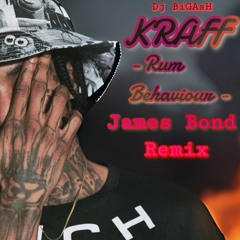 KRAFF - RUM BEHAVIOUR - JAMES BOND (BANX & RANX) REMIX - 6TH NOVEMBER 2023