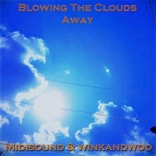 Blowing The Clouds Away - Midisound & winkandwoo