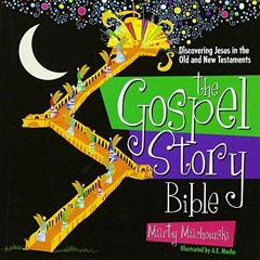 free EPUB 🖋️ The Gospel Story Bible: Discovering Jesus in the Old and New Testaments