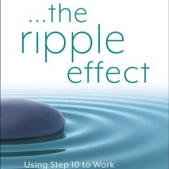 ✔ PDF ❤ FREE Drop the Rock--The Ripple Effect: Using Step 10 to Work S