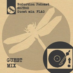 Reduction Podcast S02E08 - Guest Mix: FLAG