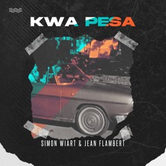 Kwa Pesa - Simon Wiart & Jean Flambert