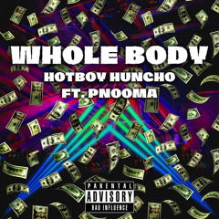 Whole Body Ft. Pnooma (Prod. DJ Lost)