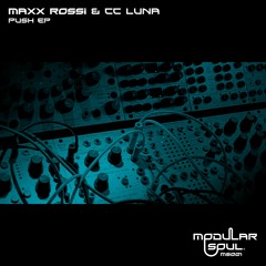 MAXX ROSSI & CC LUNA - Push [Modular Soul 1] Out now!
