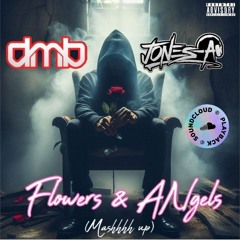 Dmb & Jones-A Flowers & Angels (Mashhh up)