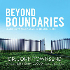 FREE EBOOK 💓 Beyond Boundaries: Learning to Trust Again in Relationships by  John To