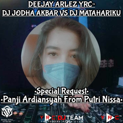 (VVIP)DJ JODHA AKBAR VS DJ MATAHARIKU Special Request Panji Ardiansyah From Putri Nissa II Hardmix