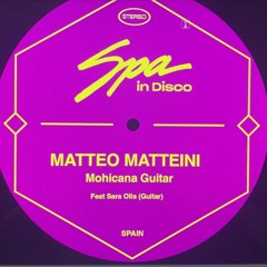 [Spa In Disco] Matteo Matteini, Sara Olla' (Mohicana Guitar)