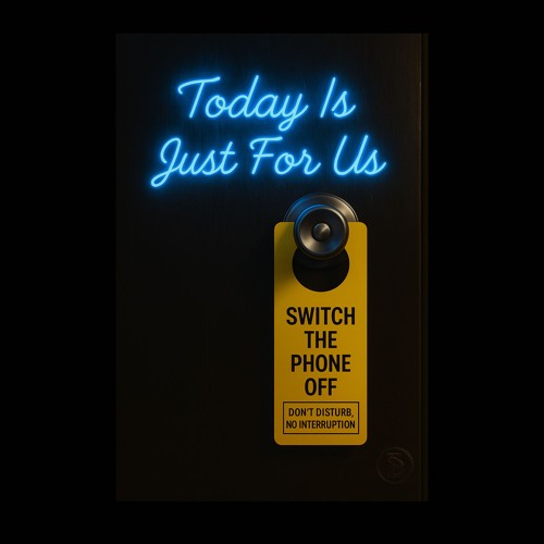 TODAY IS JUST FOR US
